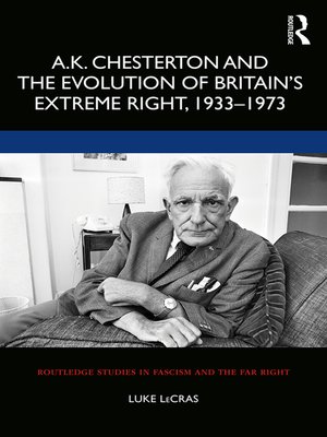 cover image of A.K. Chesterton and the Evolution of Britain's Extreme Right, 1933-1973